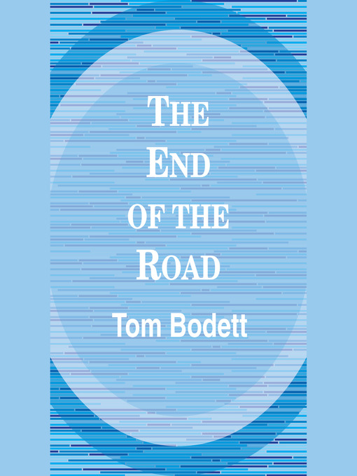 Title details for The End of the Road by Tom Bodett - Available